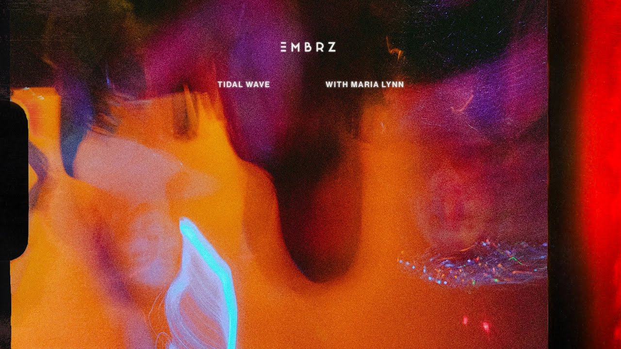 EMBRZ - Tidal Wave ft. Maria Lynn