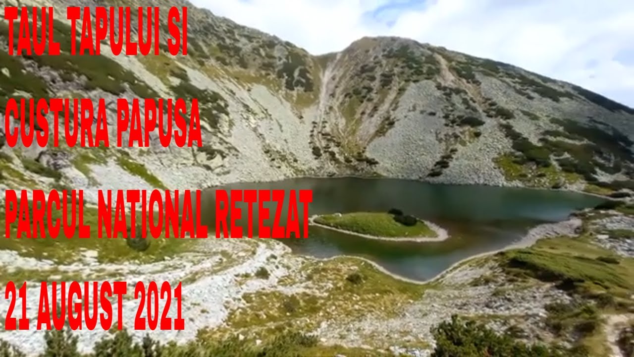 TAUL TAPULUI SI CUSTURA PAPUSA, PARCUL NATIONAL RETEZAT, 21 AUGUST 2021