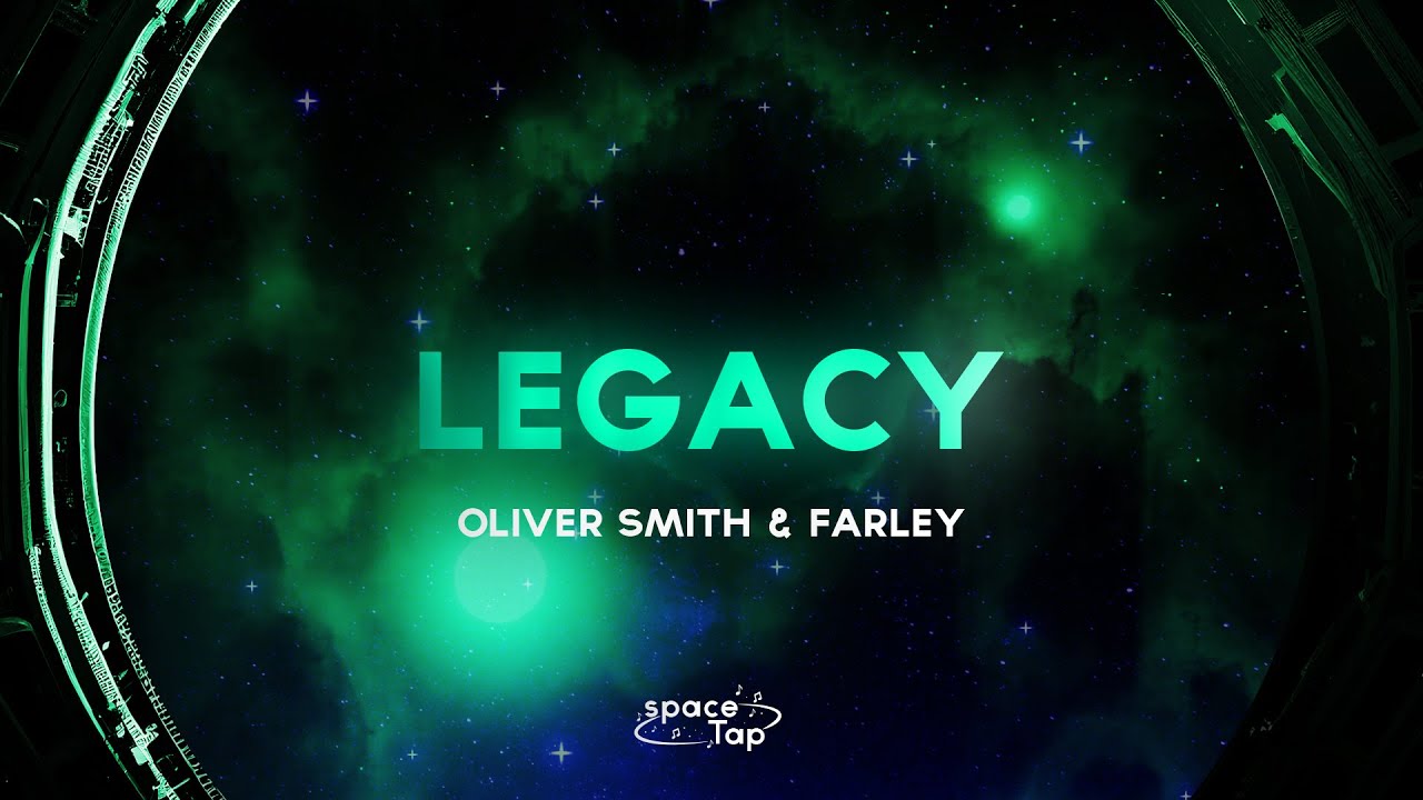 Oliver Smith & FARLEY - Legacy