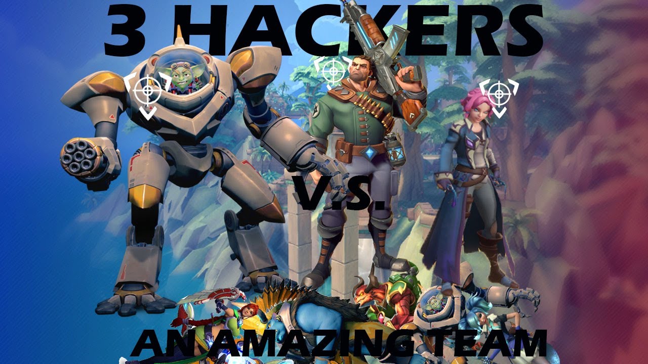 3 HACKERS V.S AN AMAZING TEAM!!! - Paladins Hackers!