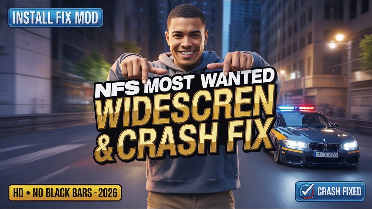 NFS Most Wanted (2005) Widescreen Fix &ndash; Black Bars, Crashes & 60 FPS (2026)