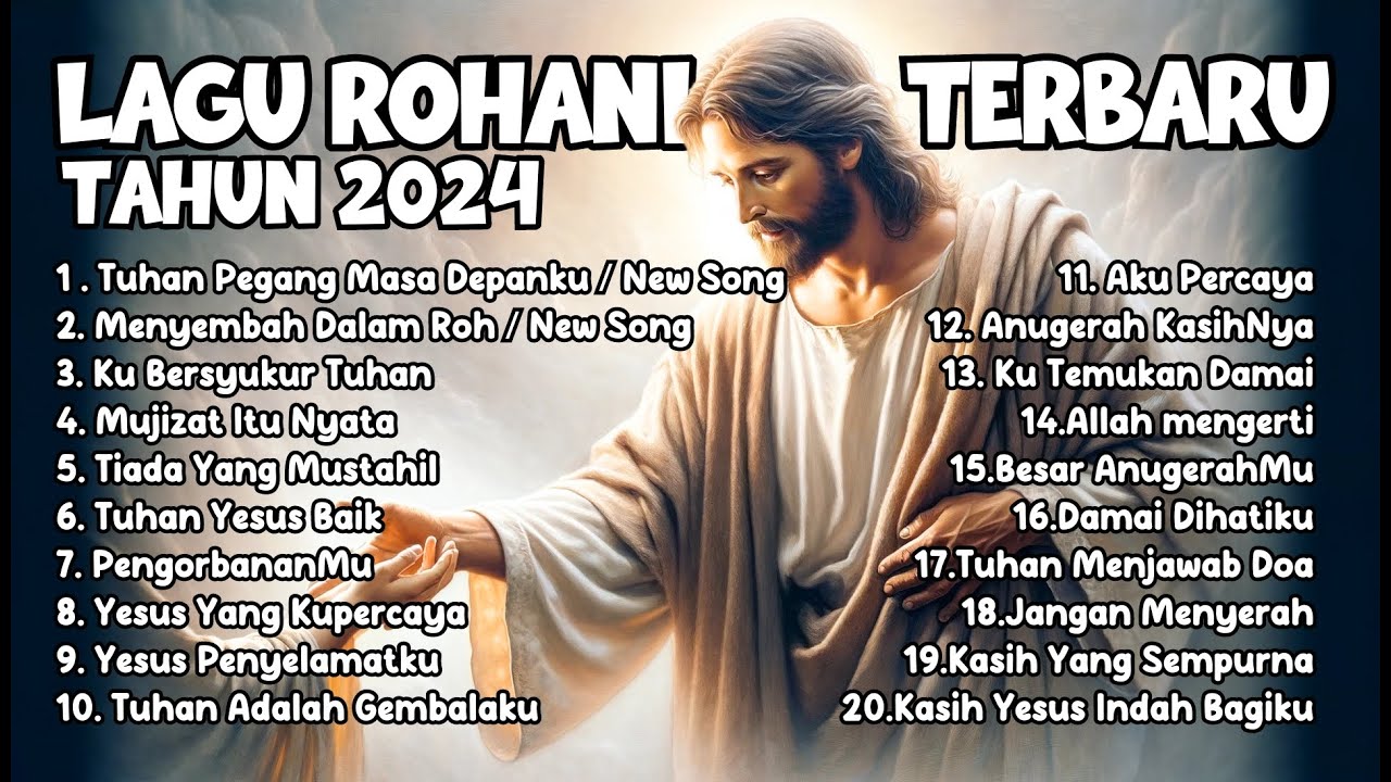 Lagu Rohani Kristen Terbaru 2024 - Pujian Rohani Saat Teduh - Lagu Rohani Kristen Terpopuler 2024