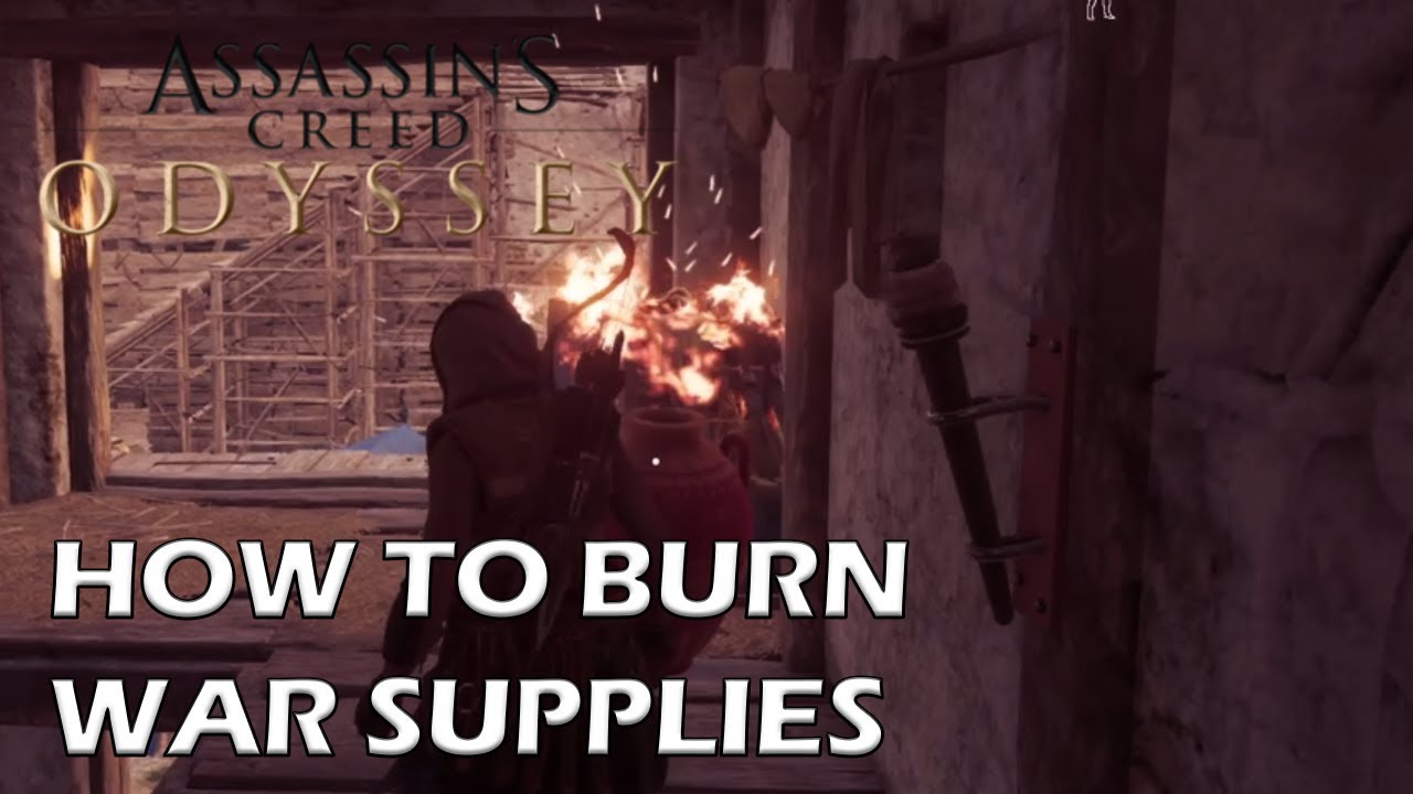 Assassin's Creed Odyssey - How To Burn War Supplies