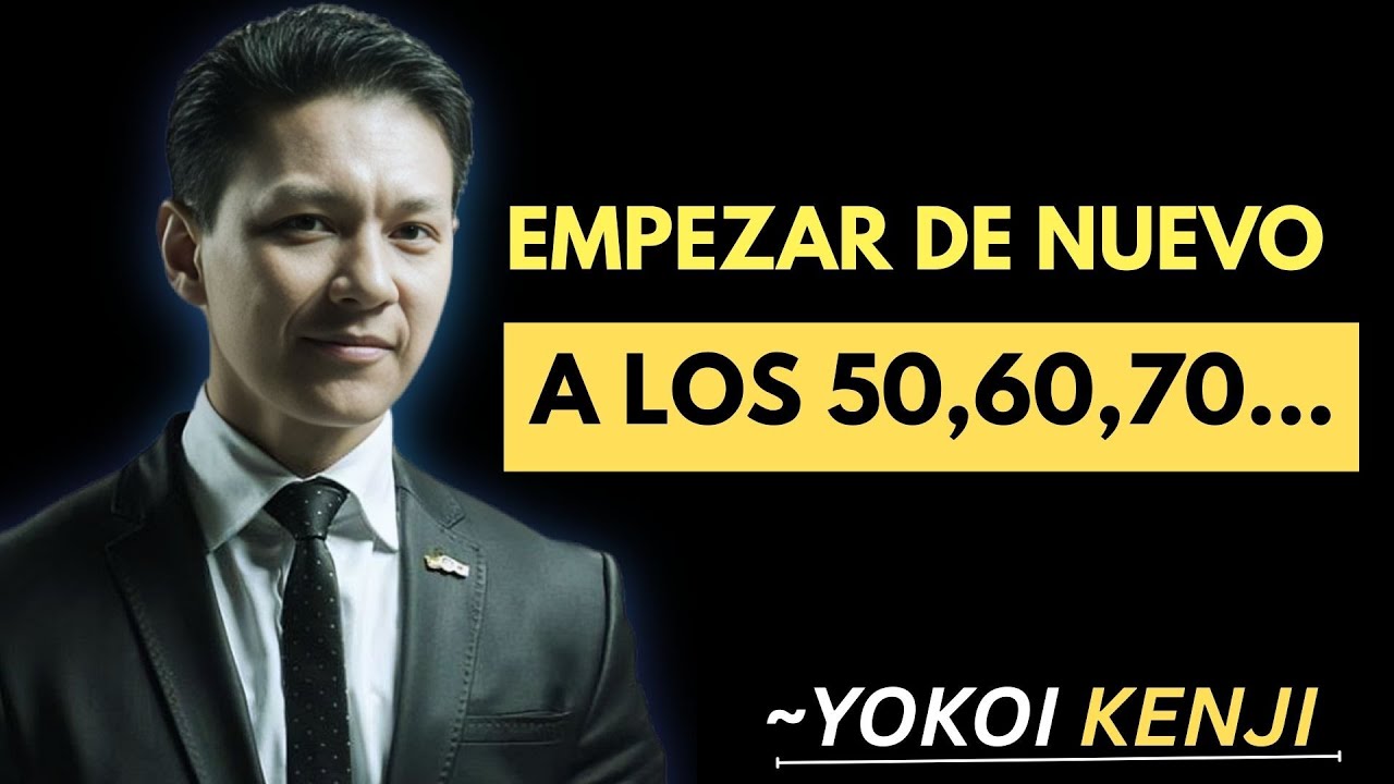 Los 50 y los 60 Años son la Edad PERFECTA para EMPEZAR de Nuevo I Yokoi Kenji