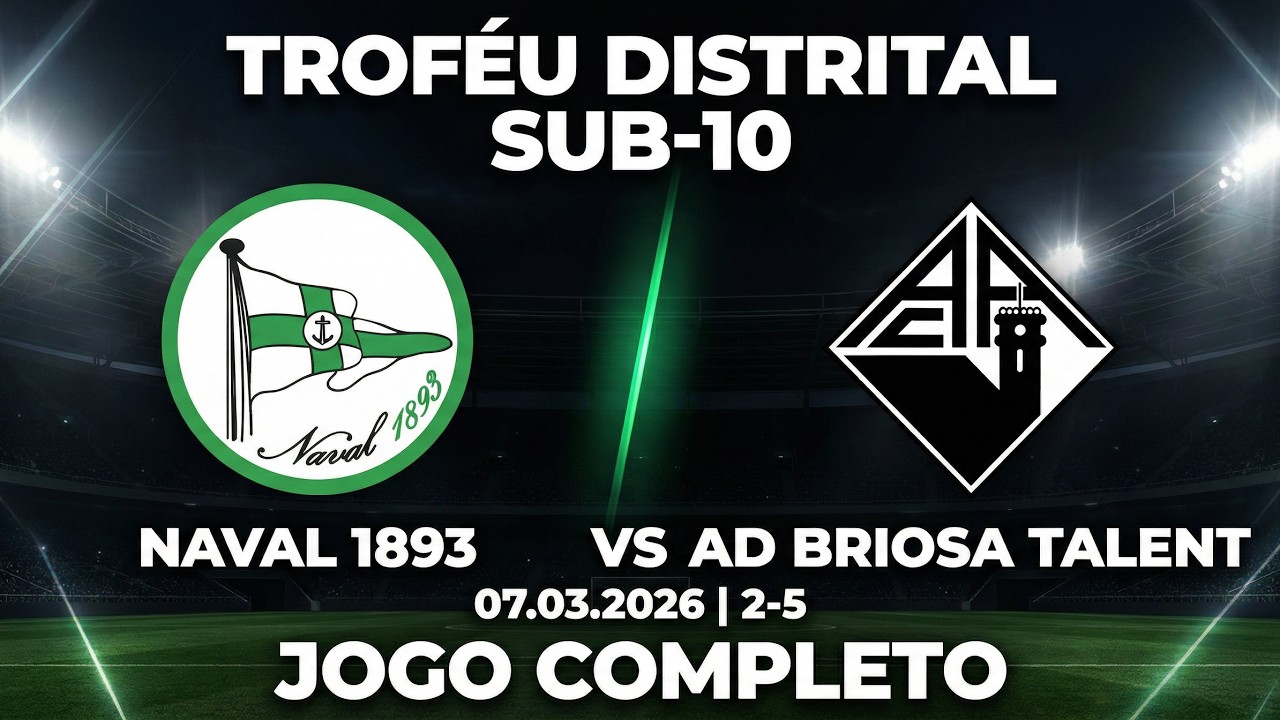 Troféu Distrital Sub-10 | Naval 1893 2-5 AD Briosa Talent  | 07.03.2026