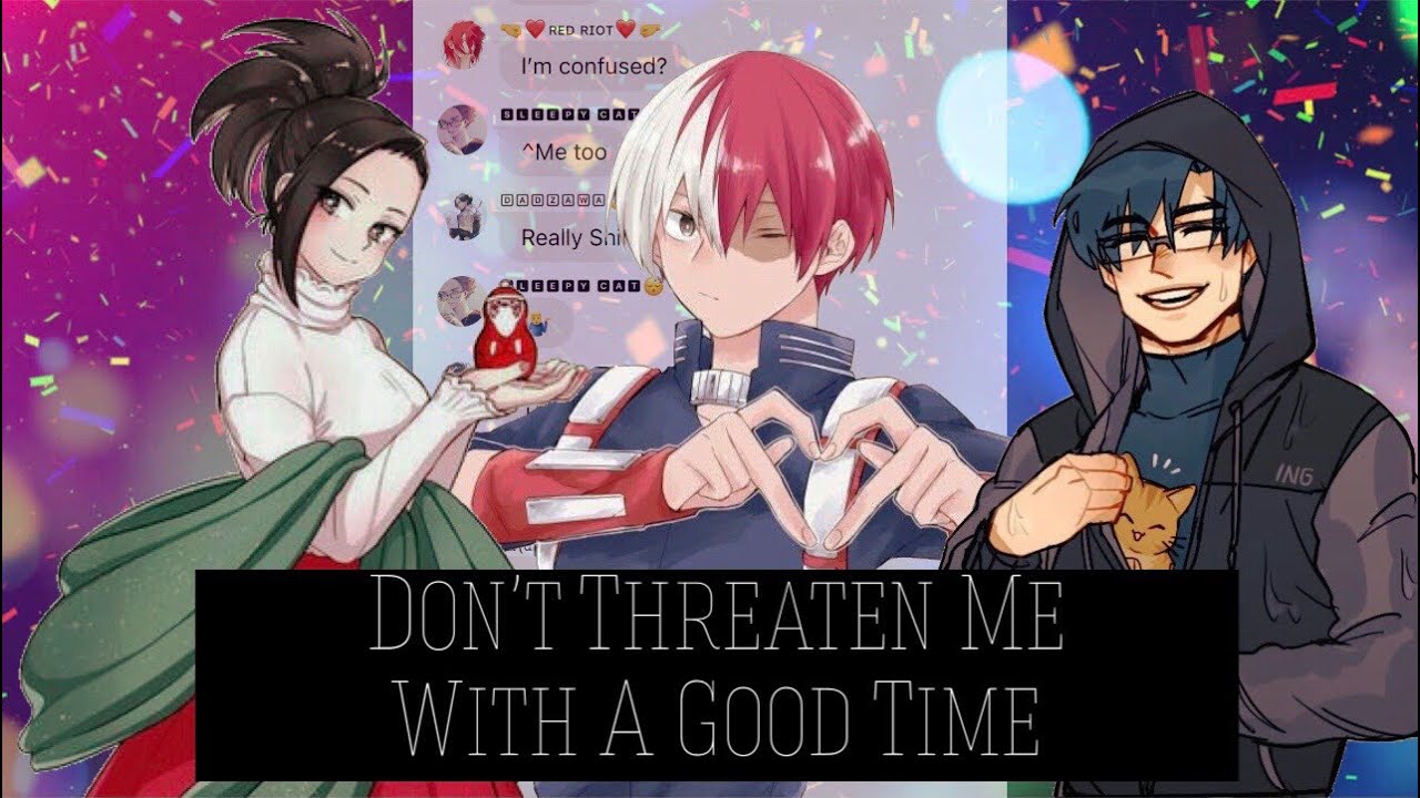 Don’t Threaten Me With A Good Time lyric prank ~ ||Rich Trio|| ~ Bnha Texts