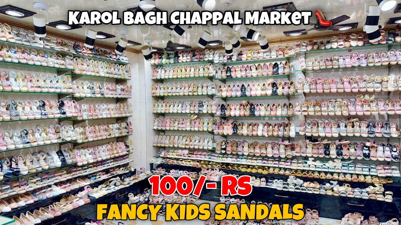 Fancy Kids Sandals 100/- Rs | Kids Sandals Wholesale Market In Delhi | Roshan Kids Karol Bagh