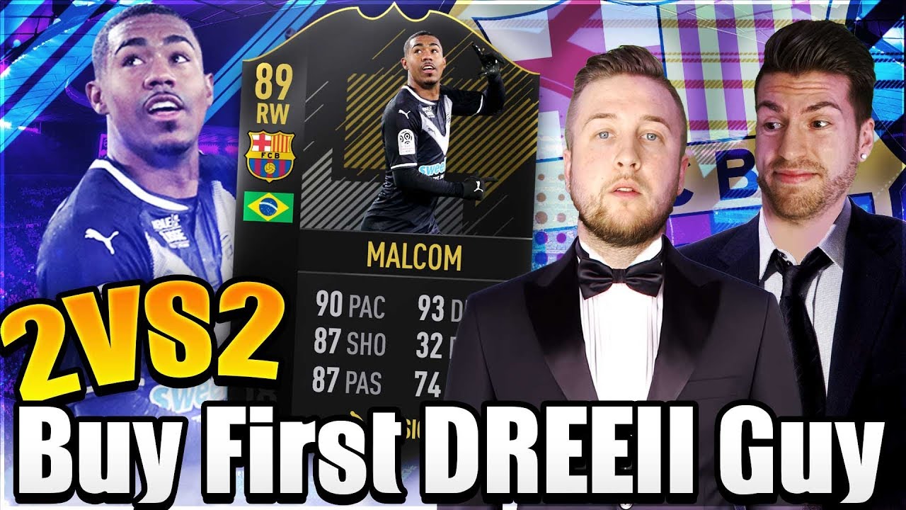 FIFA 18: MALCOM Barcelona 2vs2 BUY FIRST DREEEII GUY vs FGU !!!