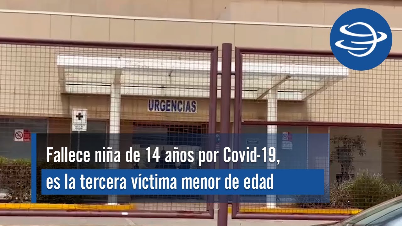 Fallece niña de 14 años por Covid-19, es la tercera víctima menor de edad por la pandemia