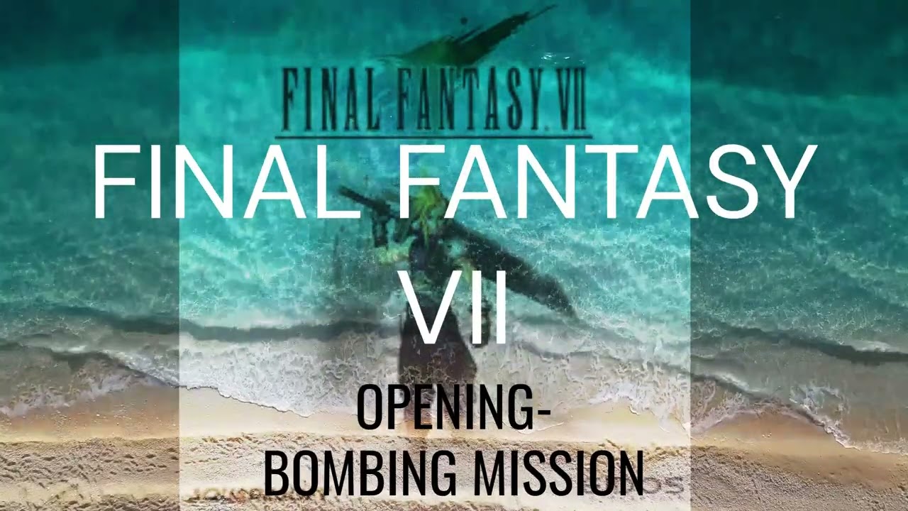 Final Fantasy VII - Opening - Bombing Mission
