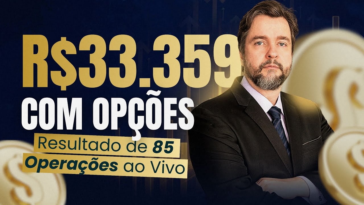 R$33.359 COM OPÇÕES — OS BASTIDORES DE 85 OPERAÇÕES FEITAS AO VIVO