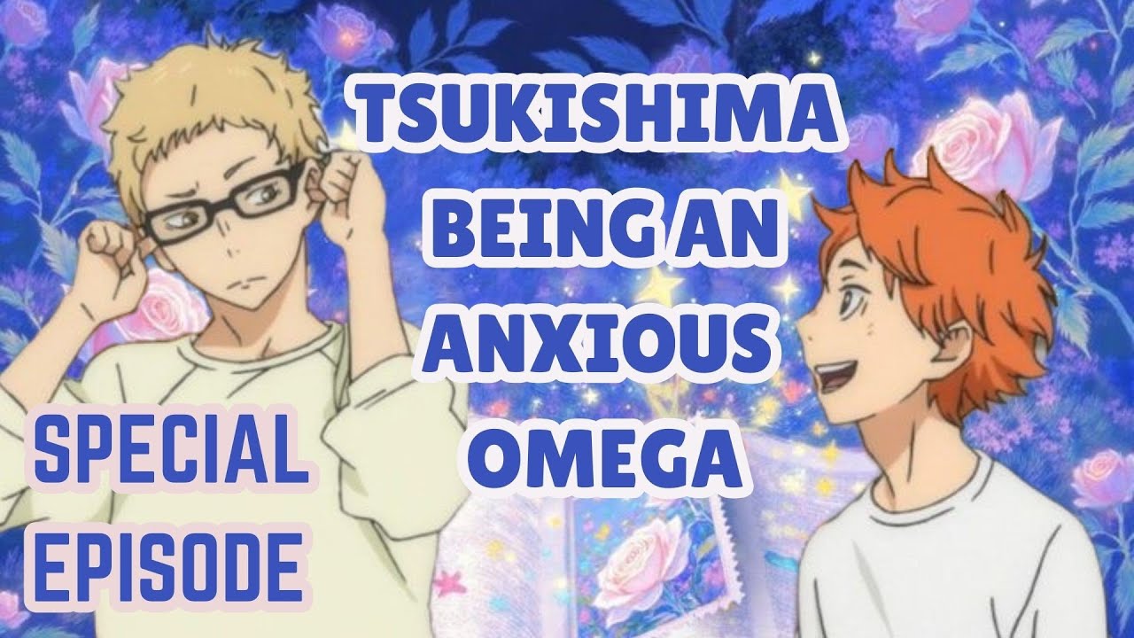 TBAO special ep • What Went Down | HinaTsuki Omegaverse AU | 𝑪𝒆𝒔𝒕𝒊𝒊