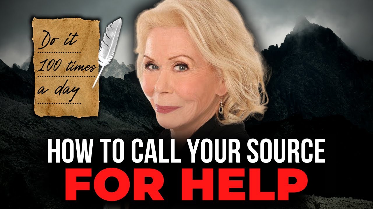 Louise Hay - How to Call Your Source For Help | Do it 100 Times a Day