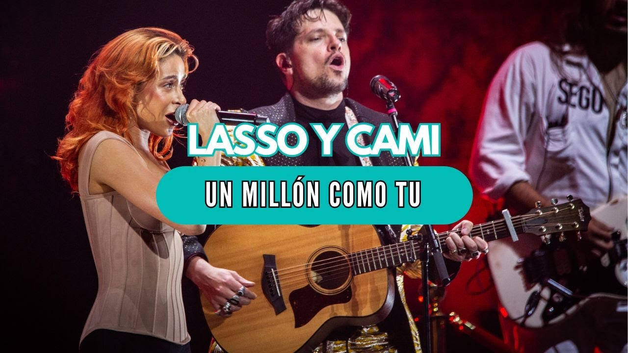 LASSO Y CAMI  - Un millón como tu  - 🎸🎤🎵🦎  Movistar Arena Santiago