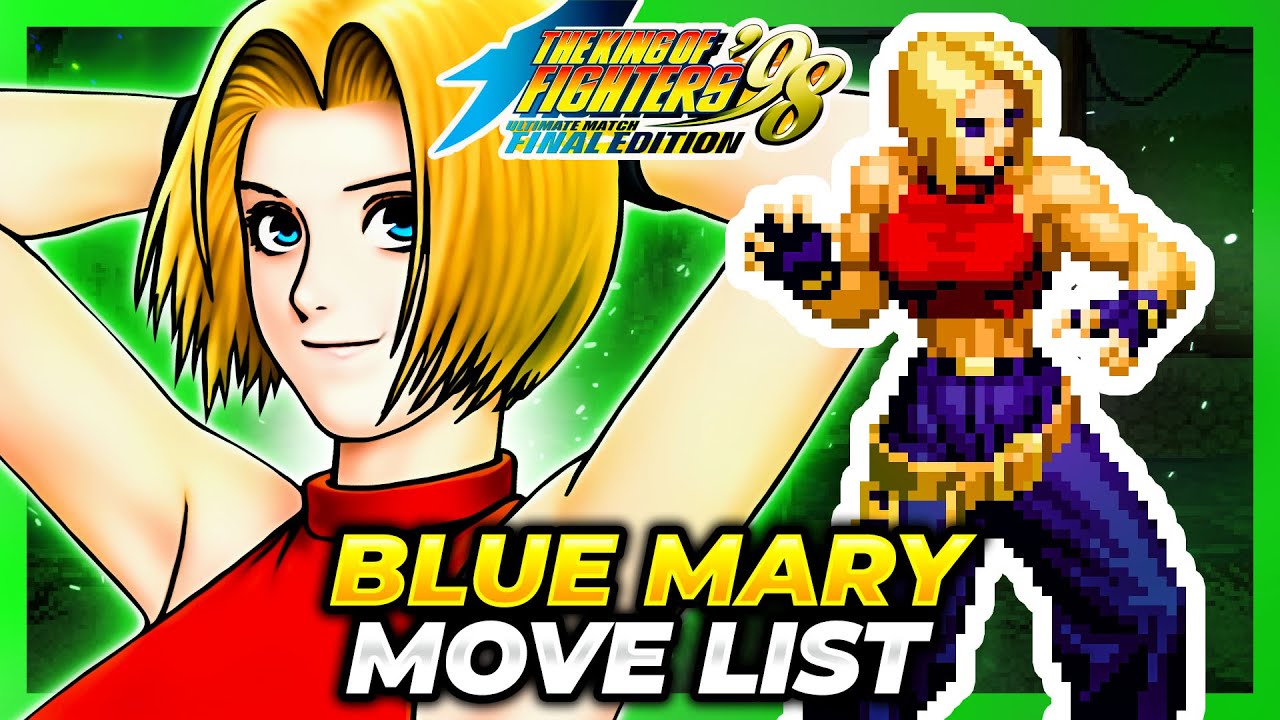 BLUE MARY MOVE LIST - The King of Fighters '98 Ultimate Match Final Edition (KOF98UMFE)