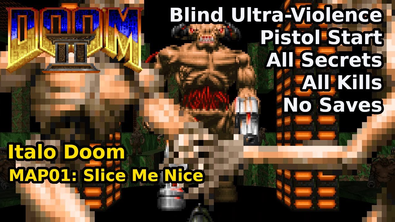 Italo Doom - MAP01: Slice Me Nice (Слепое ультранасилие 100%)