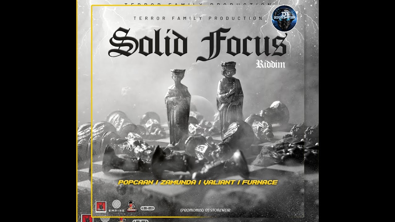 SOLID FOCUS RIDDIM (Mix-Apr 2021) TERROR FAMILY PRODUCTION / Popcaan, Zamunda, Furnace, Valiant.