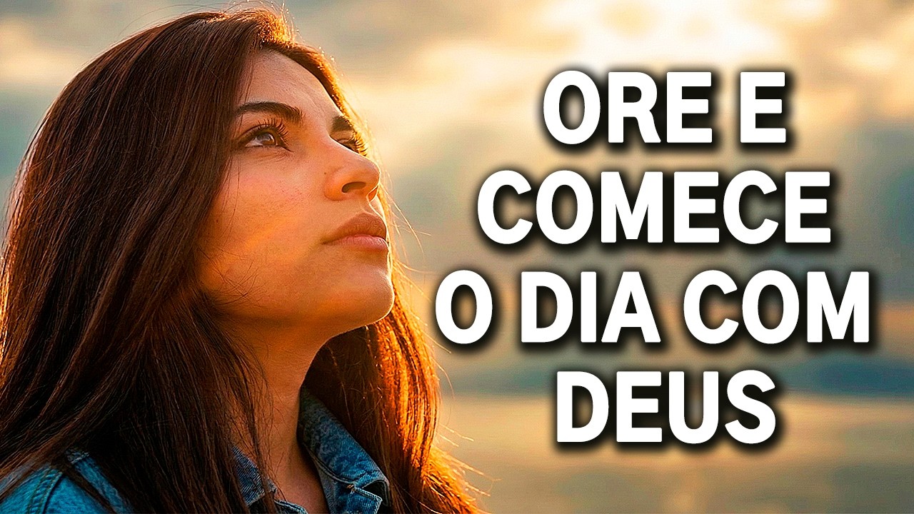 ORE E TENHA UM DIA PRODUTIVO NA PRESEN&Ccedil;A DE DEUS | REFLEX&Atilde;O E ORA&Ccedil;&Atilde;O DA MANH&Atilde;