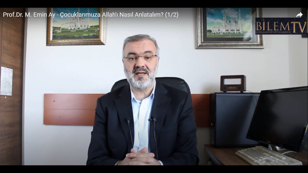 Prof.Dr. M. Emin Ay - Çocuklarımıza Allah'ı Nasıl Anlatalım? (1/2)