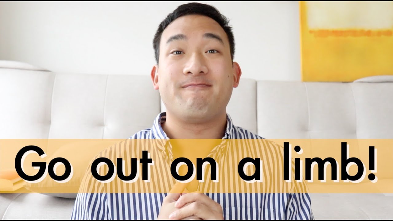 Go out on a limb - English meaning