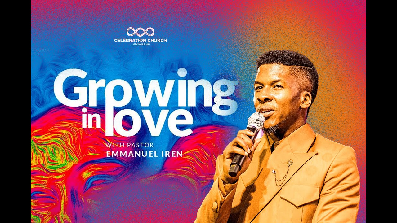 GROWING IN LOVE| MDWK| 23rd FEBRUARY| Celebration Church International