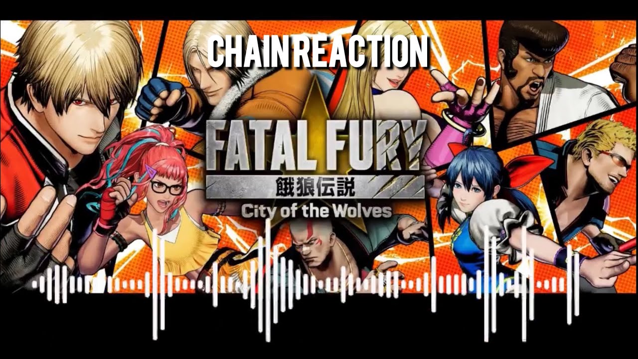&ldquo;Chain Reaction&rdquo; with lyrics [FATAL FURY: City of the Wolves]
