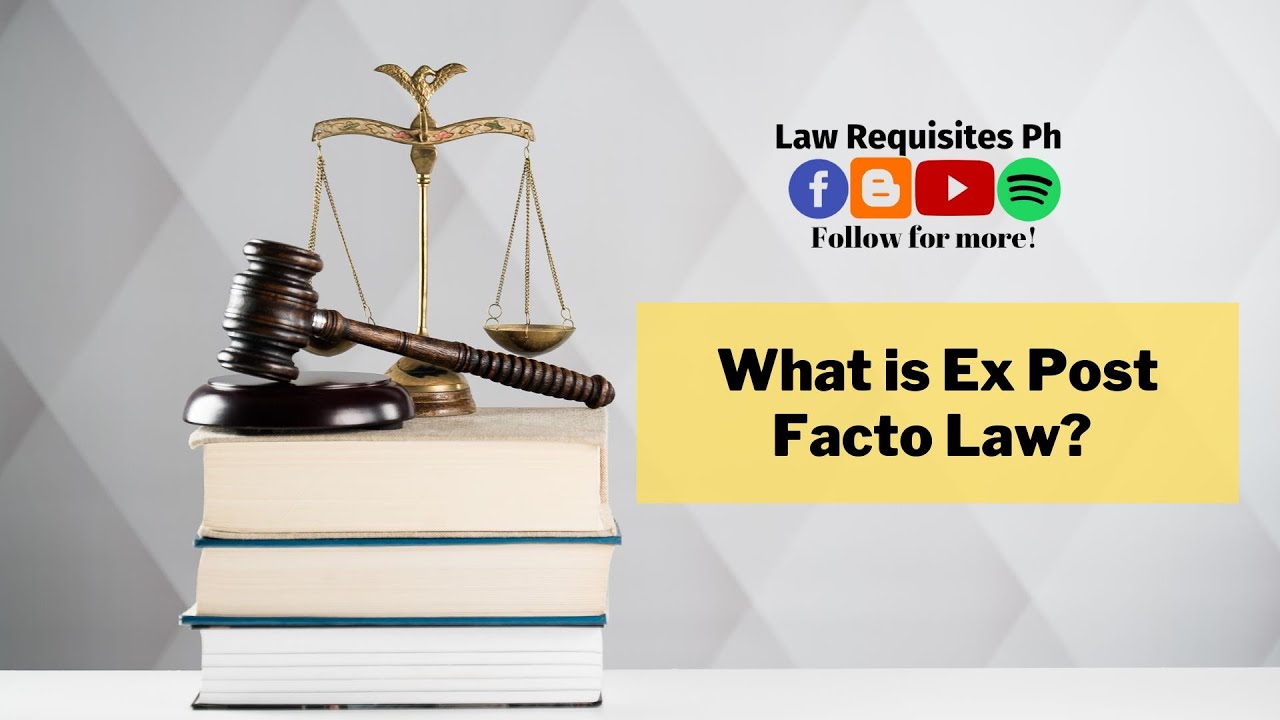 What is Ex Post Facto Law in the Philippines  | Law Requisites PH