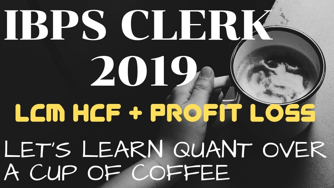 IBPS 2019 Live Night Classes| QA-LCM & HCF + PROFIT & LOSS(Buy x items and Get y items FREE concept)