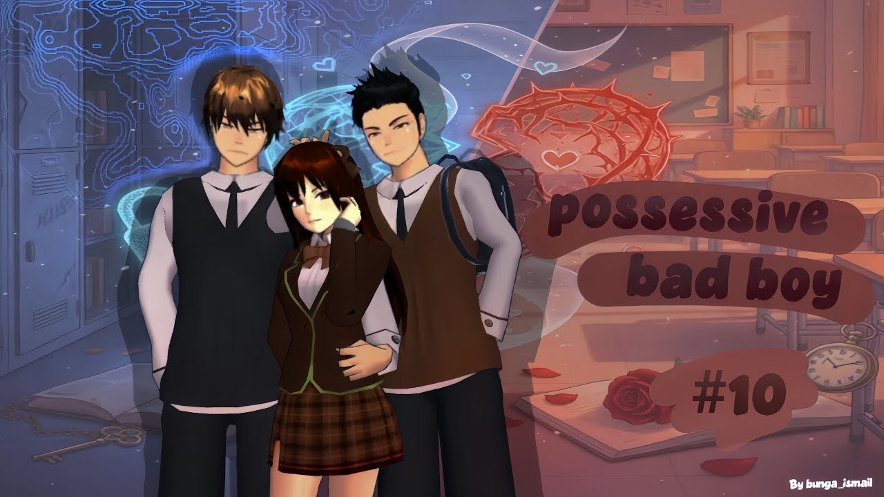 || POSSESSIVE BAD BOY || #10 [ Pacar sah😘]#sakuraschoolsimulator #masukberanda 