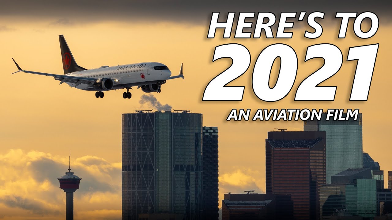 Here's to 2021 - An Aviation Film