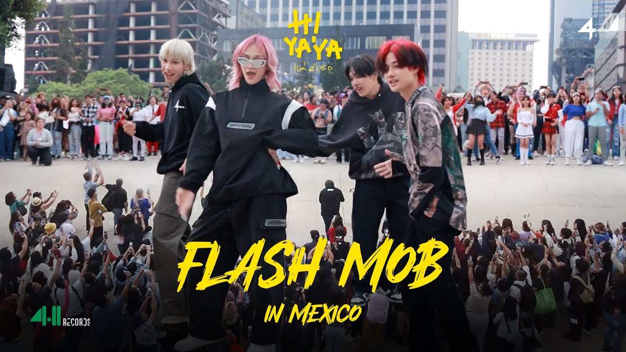 4MIX - Hi Ya Ya (แค่มีเธอ) | Flash Mob in Mexico