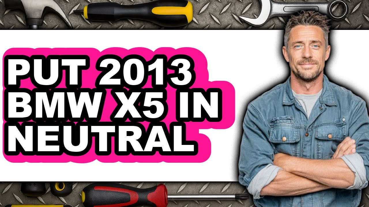 How To Put 2013 BMW X5 In Neutral (Easy Method)