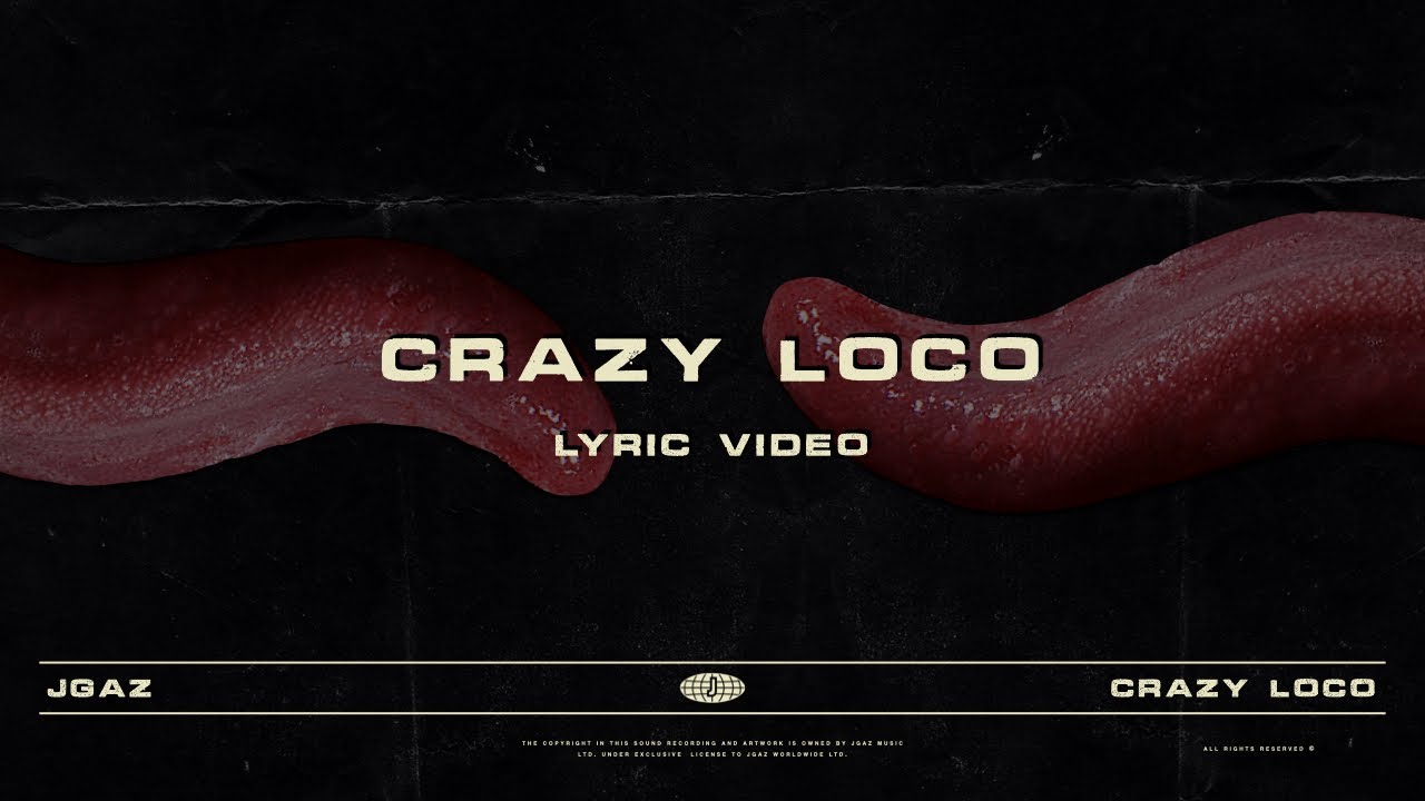 JGAZ - Crazy Loco (Lyric Video)