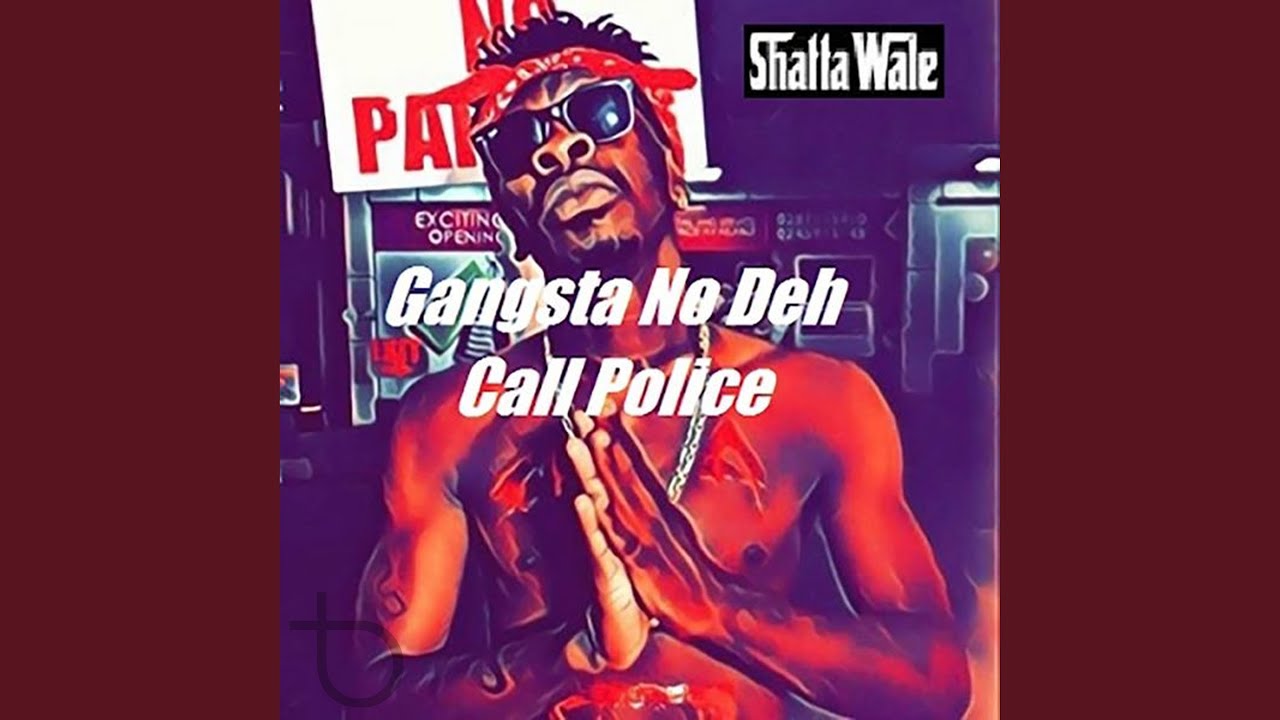 Gangsta No Deh Call Police
