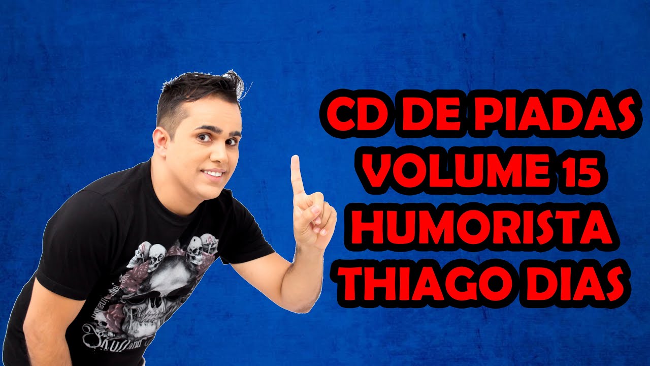 CD DE PIADAS VOLUME 15 - HUMORISTA THIAGO DIAS