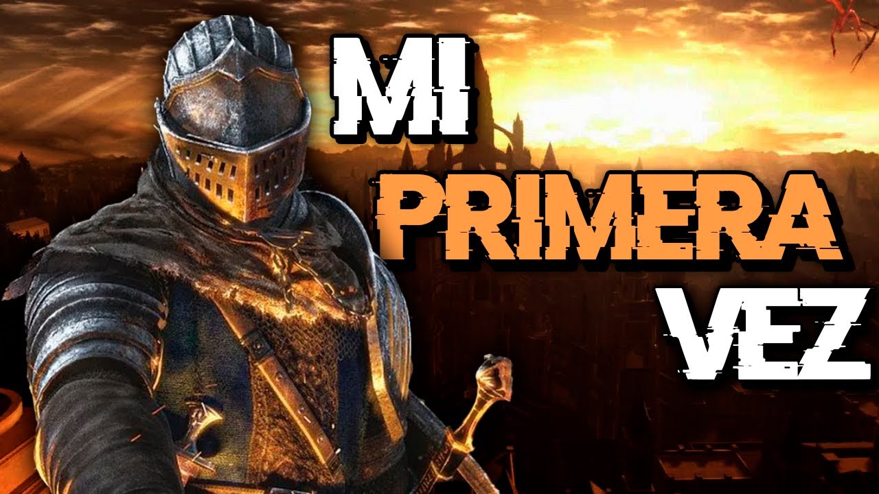 ASÍ es DARK SOULS la PRIMERA VEZ