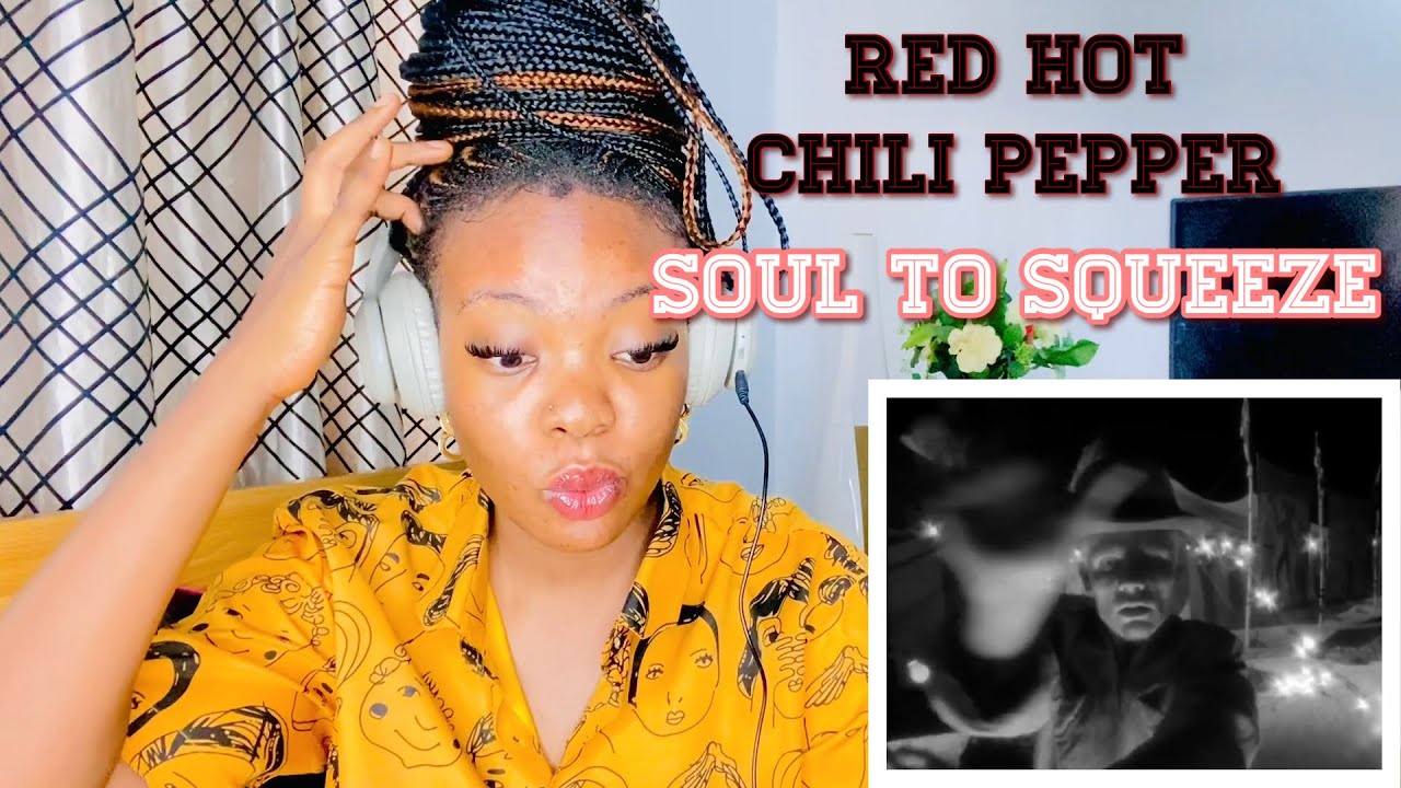 OMG!! First Time Listening To RED HOT CHILI PEPPER: SOUL TO SQUEEZE