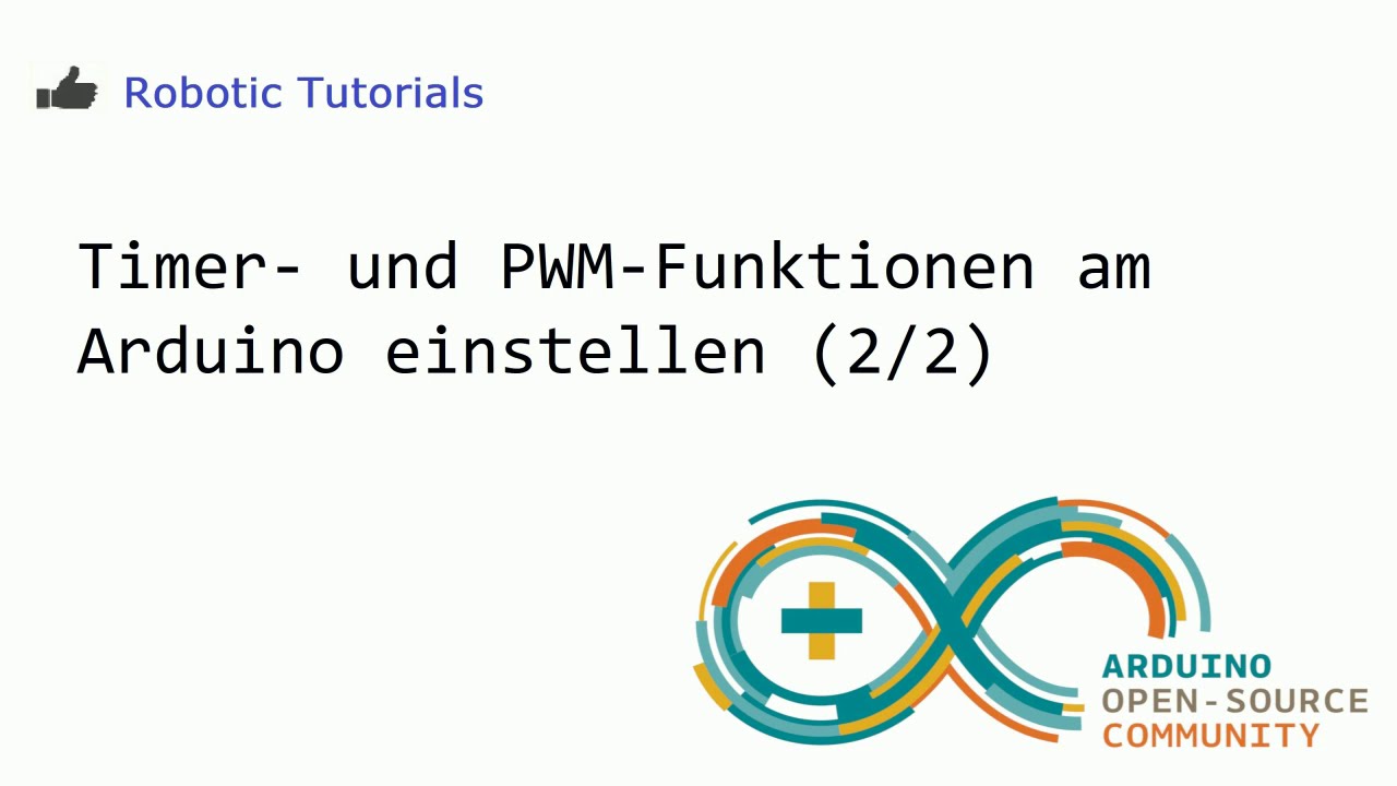 Timer- und PWM-Funktionen am Arduino einstellen (2/2) - Arduino Tutorial #18