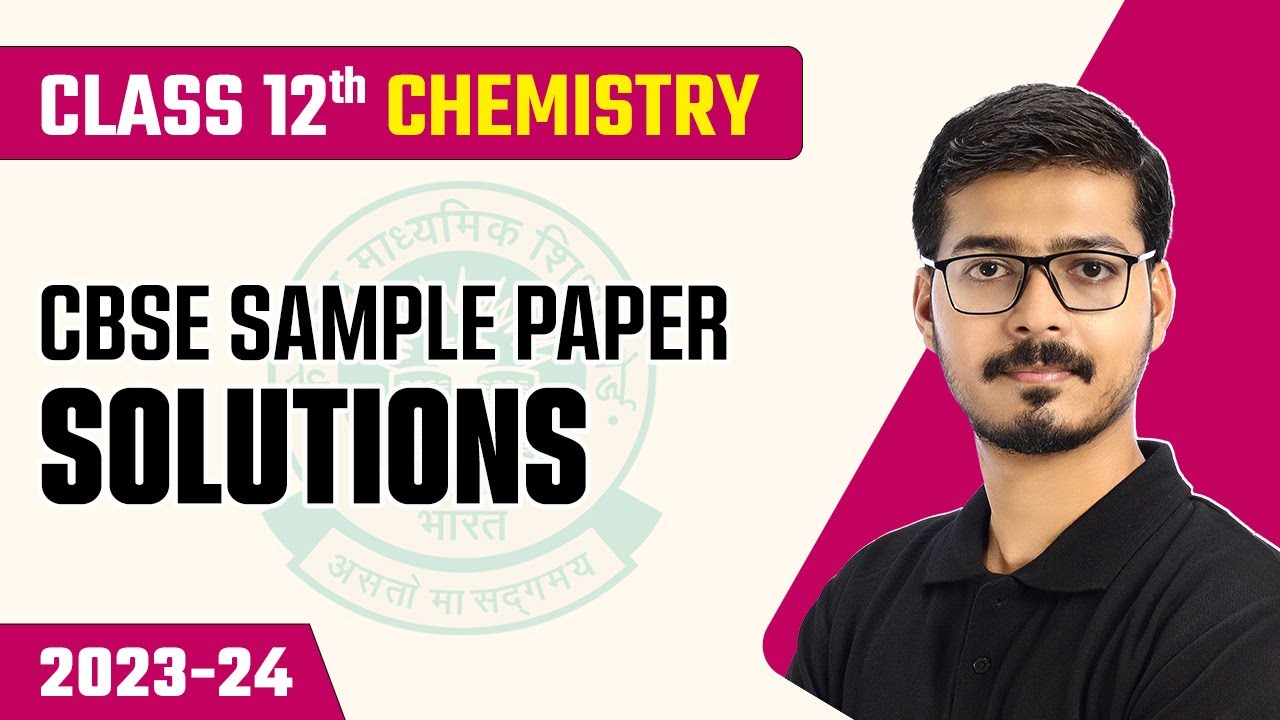 CBSE Sample Paper 2023-24 | Class 12 Chemistry (Code 043) | CBSE Board Exam 2024