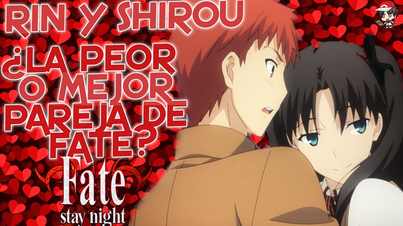 Shirou y Rin ¿LA PEOR O MEJOR PAREJA?-Fate/Stay Night