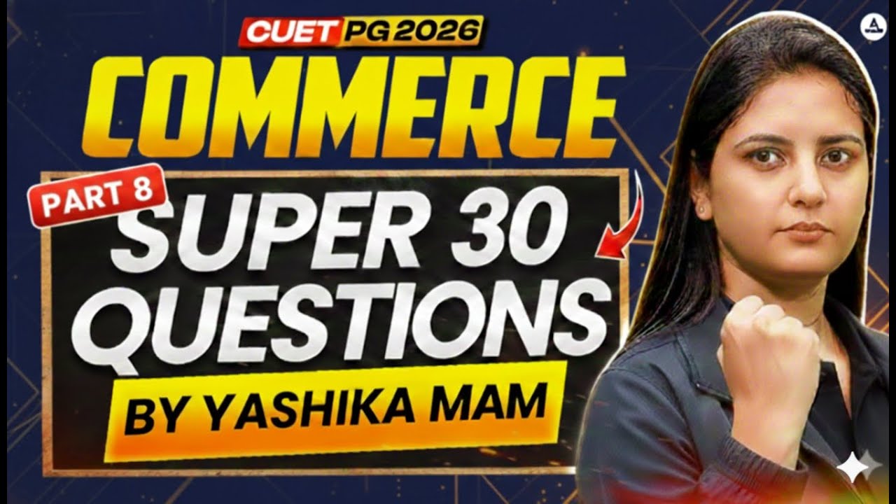 CUET PG Commerce 2026 | Super 30 Questions Part 8