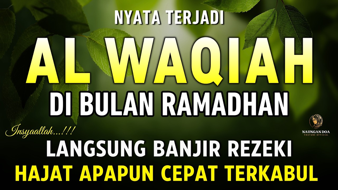 Surat Al WAQIAH 7x, dengarkan hutang lunas, Rezeki datang dari berbagai arah, Bacaan Al Quran Merdu
