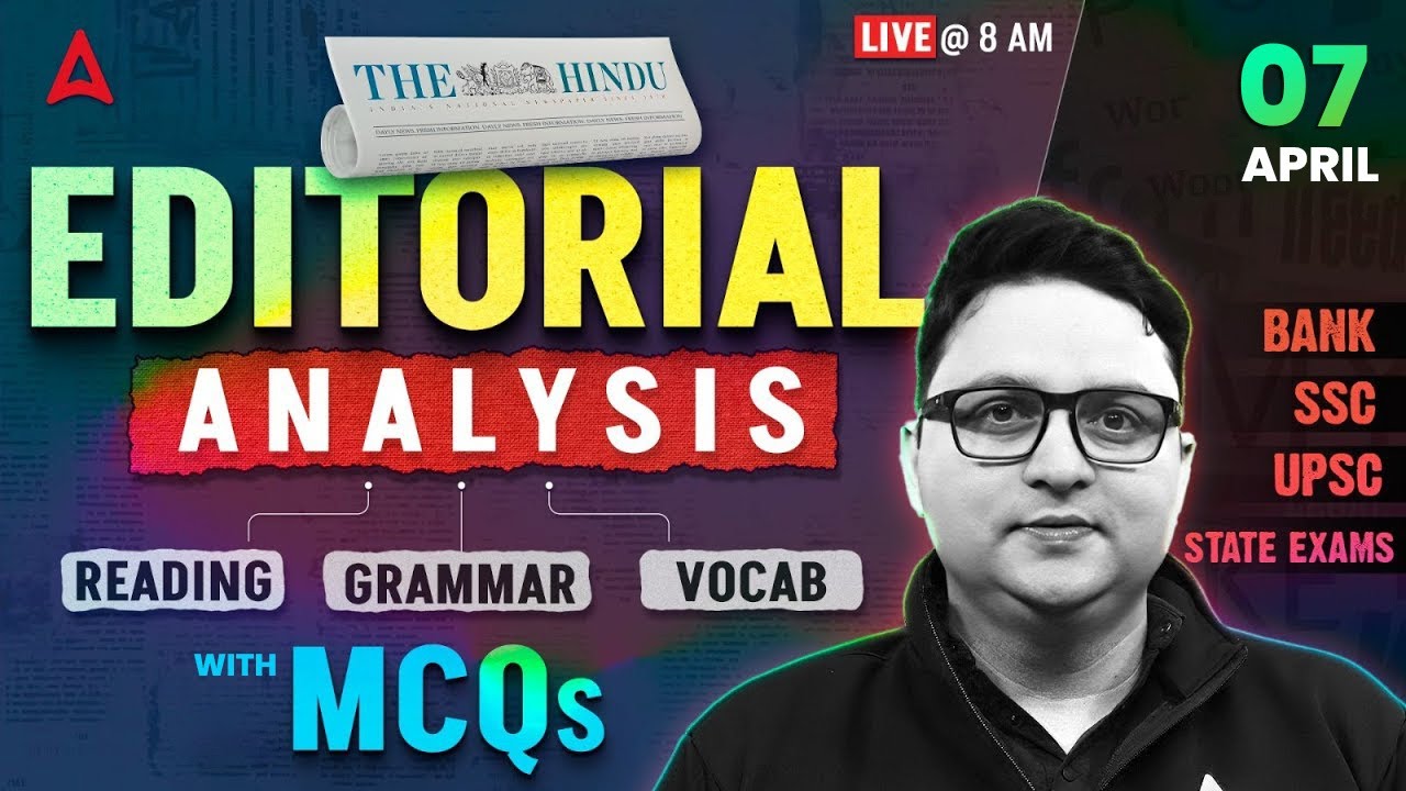 Editorial Analysis | 7th April, 2026 | Vocab, Reading, Grammar, MCQs | The Hindu Analysis