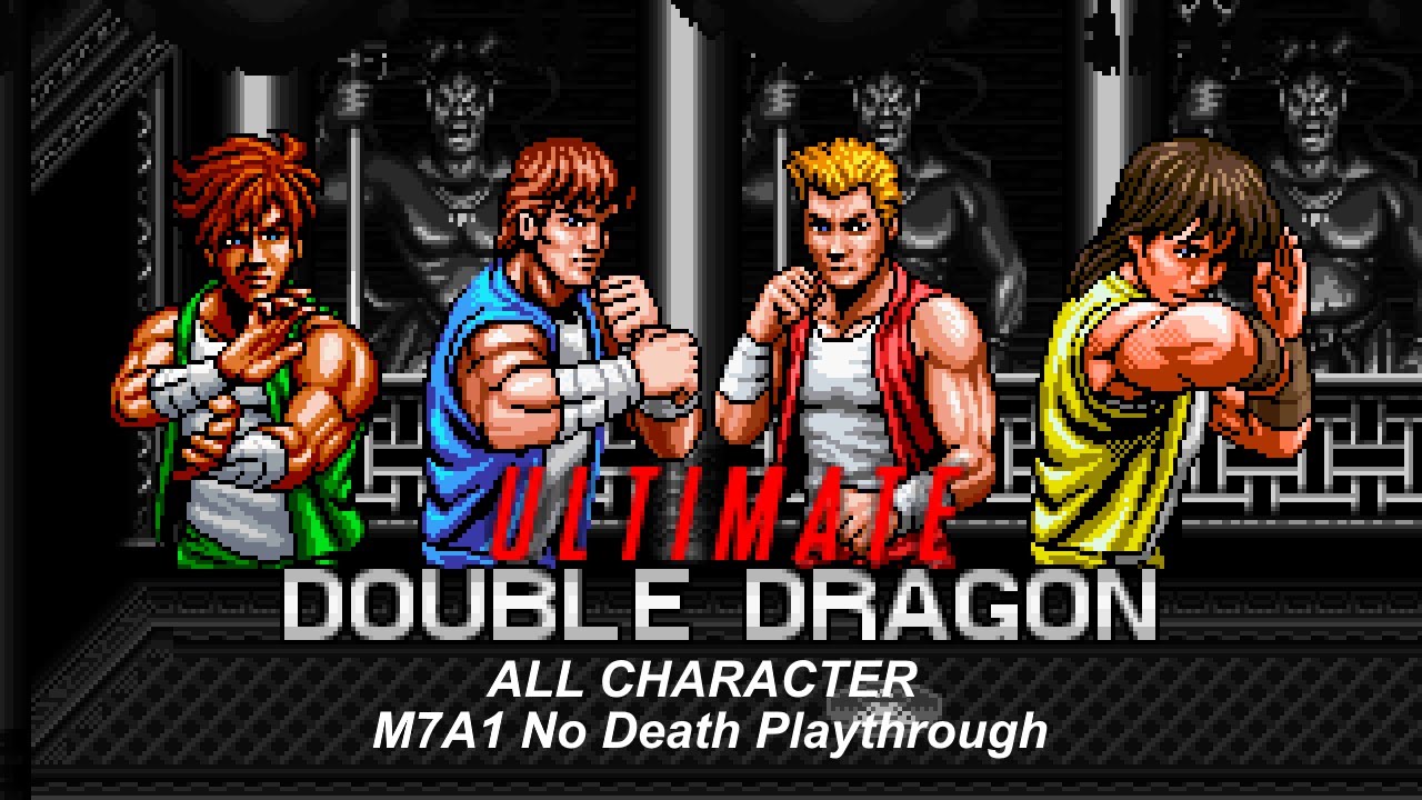 Ultimate Double Dragon Demo 0.8 M7A1 No Death Playthrough – All Characters