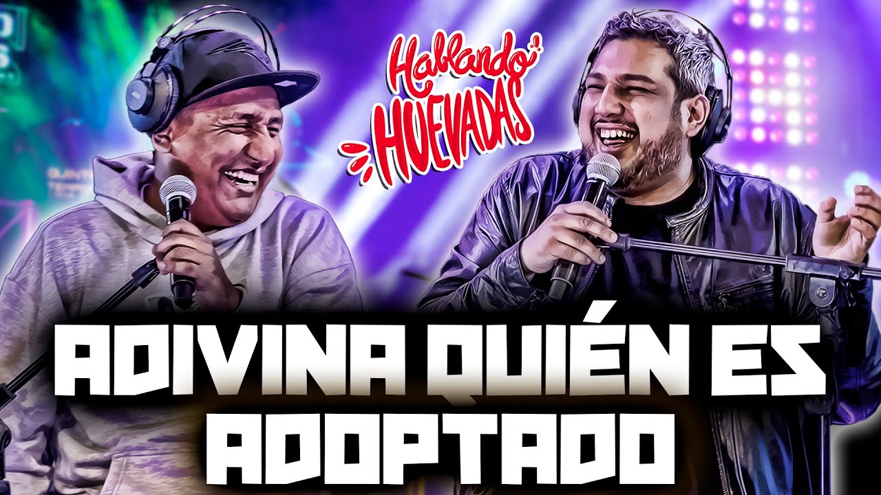 HABLANDO HUEVADAS - Quinta Temporada [ADIVINA QUIÉN ES ADOPTADO]