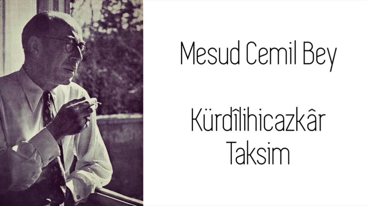 Mesud Cemil Bey - Kürdîlihicazkâr Taksim