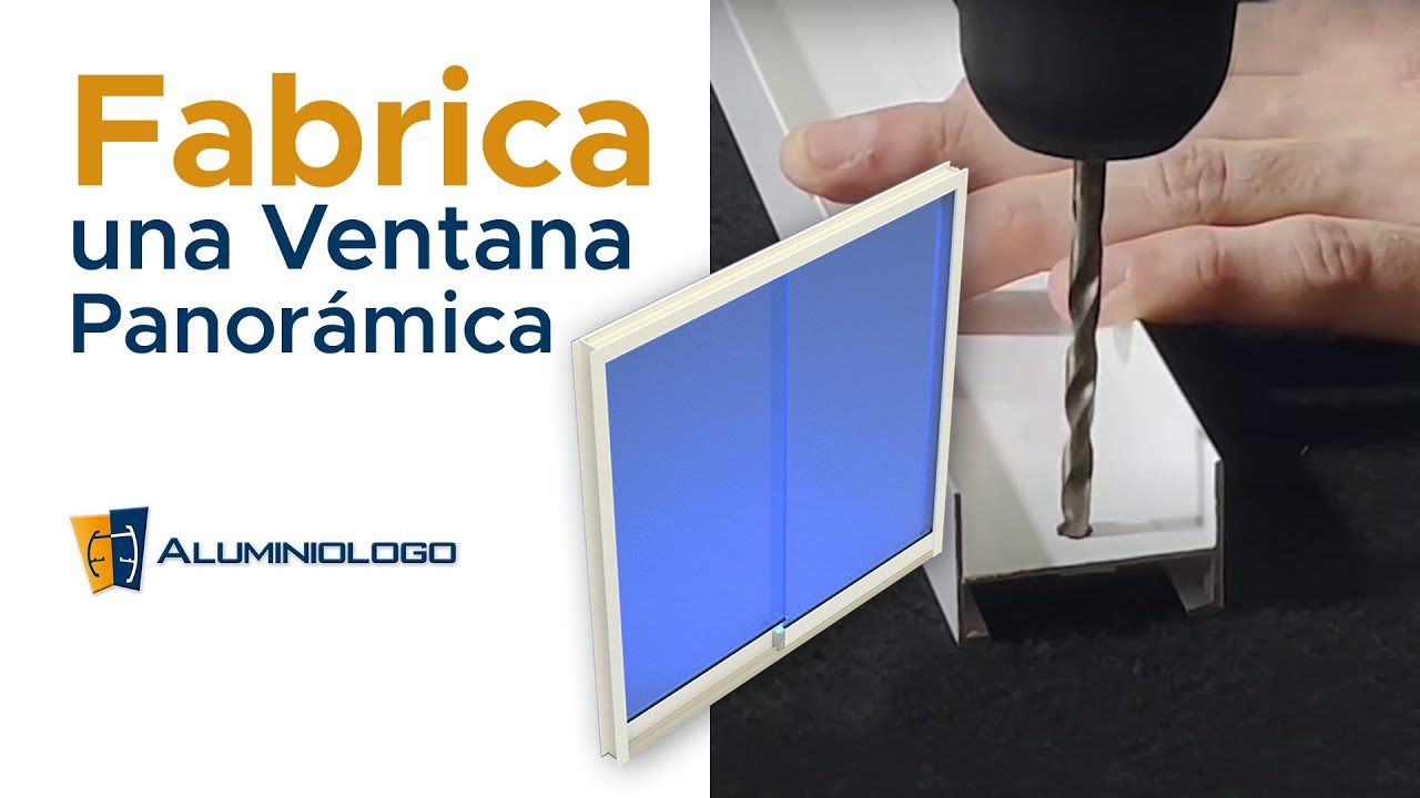 COMO FABRICAR UNA VENTANA PANORÁMICA (PASO A PASO)