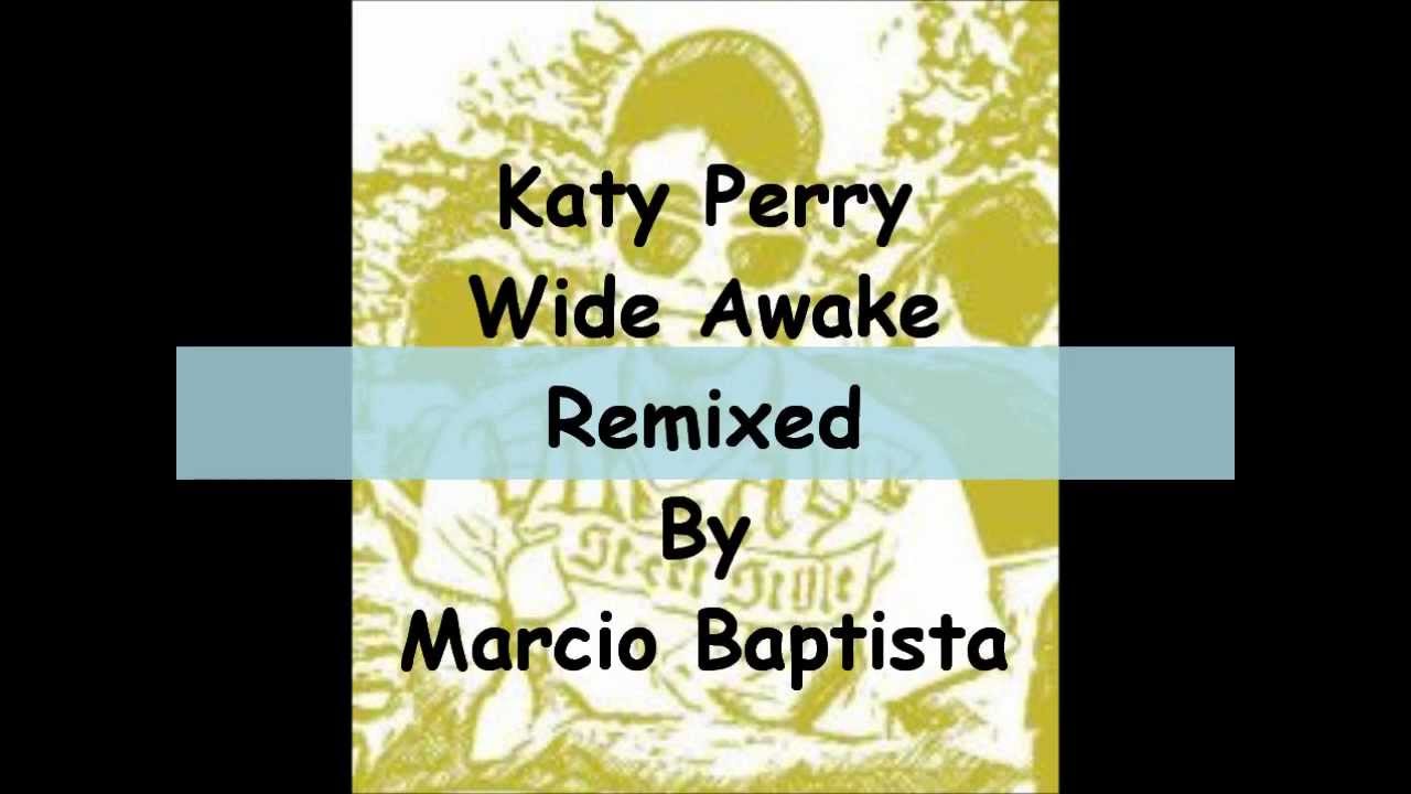 Katy Perry - Wide Awake [Remixed By Marcio Baptista]