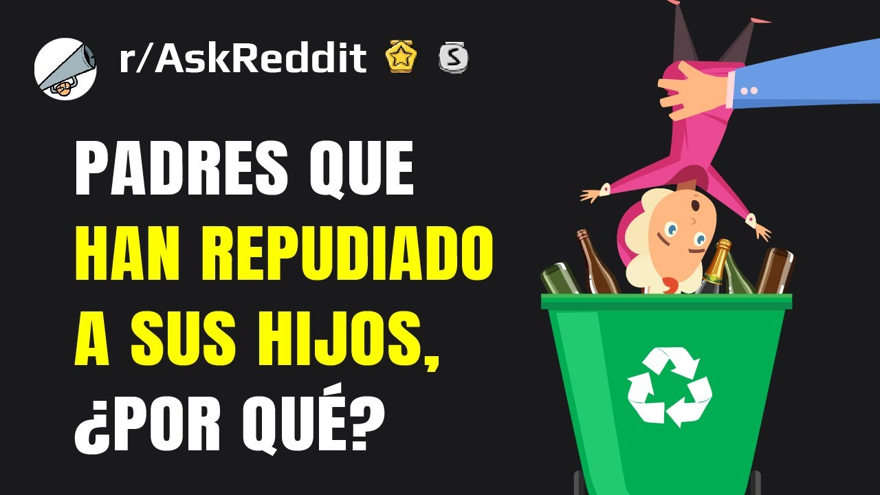 Padres que repudiaron o desheredaron a sus hijos (Reddit)