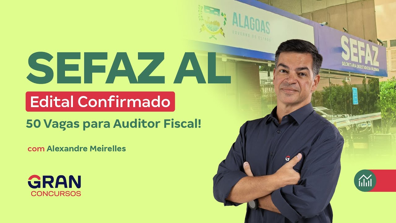Concurso SEFAZ AL | Edital Confirmado com 50 Vagas para Auditor Fiscal!